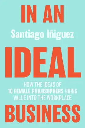 Iñiguez | In an Ideal Business | E-Book | www2.sack.de