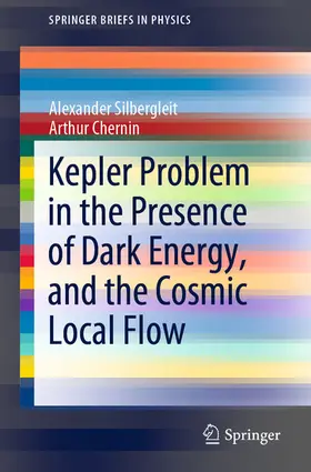 Silbergleit / Chernin |  Kepler Problem in the Presence of Dark Energy, and the Cosmic Local Flow | eBook | Sack Fachmedien