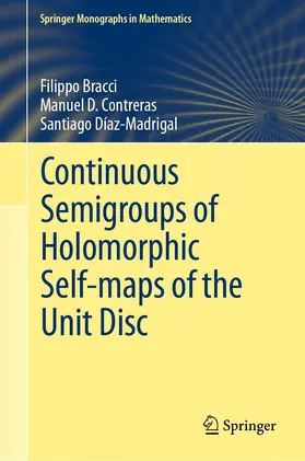 Bracci / Contreras / Díaz-Madrigal |  Continuous Semigroups of Holomorphic Self-maps of the Unit Disc | eBook | Sack Fachmedien