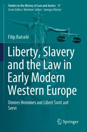 Batselé |  Liberty, Slavery and the Law in Early Modern Western Europe | Buch |  Sack Fachmedien