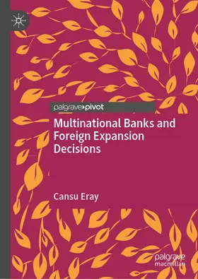 Eray |  Multinational Banks and Foreign Expansion Decisions | eBook | Sack Fachmedien