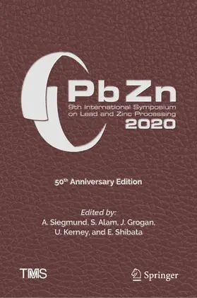 Siegmund / Alam / Shibata |  PbZn 2020: 9th International Symposium on Lead and Zinc Processing | Buch |  Sack Fachmedien