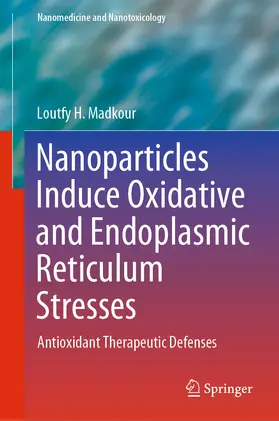 Madkour |  Nanoparticles Induce Oxidative and Endoplasmic Reticulum Stresses | eBook | Sack Fachmedien