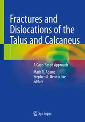 Benirschke / Adams |  Fractures and Dislocations of the Talus and Calcaneus | Buch |  Sack Fachmedien