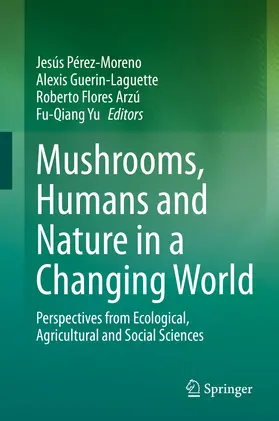 Pérez-Moreno / Guerin-Laguette / Flores Arzú |  Mushrooms, Humans and Nature in a Changing World | eBook | Sack Fachmedien
