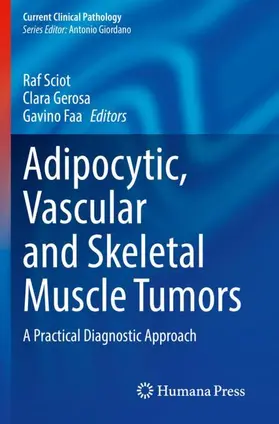 Sciot / Faa / Gerosa |  Adipocytic, Vascular and Skeletal Muscle Tumors | Buch |  Sack Fachmedien