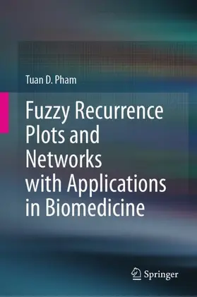 Pham |  Fuzzy Recurrence Plots and Networks with Applications in Biomedicine | Buch |  Sack Fachmedien