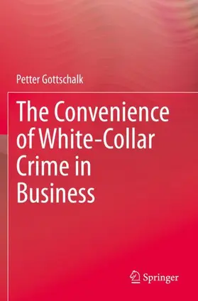 Gottschalk |  The Convenience of White-Collar Crime in Business | Buch |  Sack Fachmedien