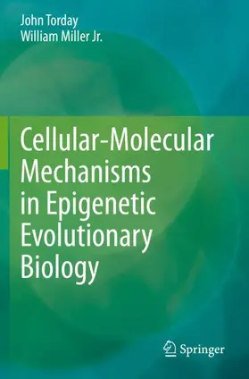 Miller Jr. / Torday | Cellular-Molecular Mechanisms in Epigenetic Evolutionary Biology | Buch | 978-3-030-38135-6 | sack.de