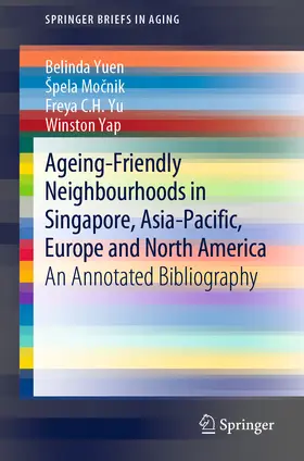 Yuen / Mocnik / Mocnik |  Ageing-Friendly Neighbourhoods in Singapore, Asia-Pacific, Europe and North America | eBook | Sack Fachmedien