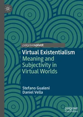 Vella / Gualeni |  Virtual Existentialism | Buch |  Sack Fachmedien