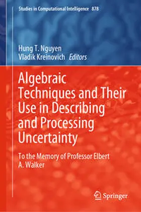 Nguyen / Kreinovich | Algebraic Techniques and Their Use in Describing and Processing Uncertainty | E-Book | sack.de