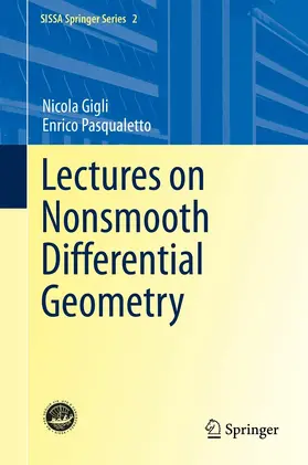 Gigli / Pasqualetto |  Lectures on Nonsmooth Differential Geometry | eBook | Sack Fachmedien