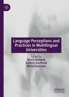 Kuteeva / Hynninen / Kaufhold |  Language Perceptions and Practices in Multilingual Universities | Buch |  Sack Fachmedien