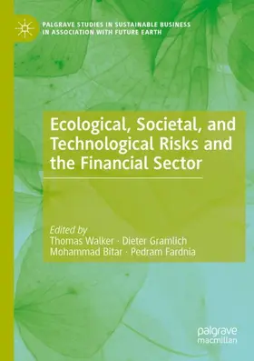 Walker / Fardnia / Gramlich |  Ecological, Societal, and Technological Risks and the Financial Sector | Buch |  Sack Fachmedien