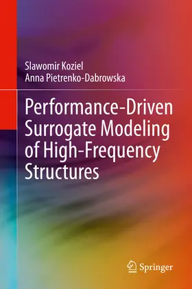 Koziel / Pietrenko-Dabrowska | Performance-Driven Surrogate Modeling of High-Frequency Structures | E-Book | sack.de