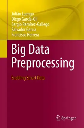 Luengo / García-Gil / Herrera |  Big Data Preprocessing | Buch |  Sack Fachmedien
