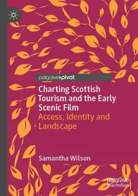 Wilson |  Charting Scottish Tourism and the Early Scenic Film | Buch |  Sack Fachmedien