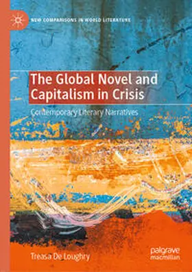 De Loughry |  The Global Novel and Capitalism in Crisis | Buch |  Sack Fachmedien