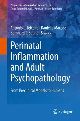 Teixeira / Baune / Macedo |  Perinatal Inflammation and Adult Psychopathology | Buch |  Sack Fachmedien