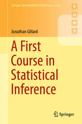 Gillard |  A First Course in Statistical Inference | eBook | Sack Fachmedien