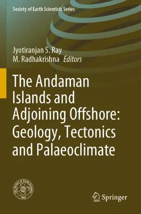 Radhakrishna / Ray |  The Andaman Islands and Adjoining Offshore: Geology, Tectonics and Palaeoclimate | Buch |  Sack Fachmedien