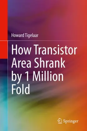 Tigelaar |  How Transistor Area Shrank by 1 Million Fold | Buch |  Sack Fachmedien