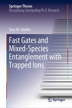 Schäfer |  Fast Gates and Mixed-Species Entanglement with Trapped Ions | eBook | Sack Fachmedien