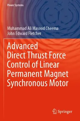 Fletcher / Cheema |  Advanced Direct Thrust Force Control of Linear Permanent Magnet Synchronous Motor | Buch |  Sack Fachmedien