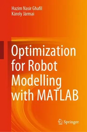 Jármai / Ghafil |  Optimization for Robot Modelling with MATLAB | Buch |  Sack Fachmedien