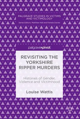 Wattis |  Revisiting the Yorkshire Ripper Murders | Buch |  Sack Fachmedien