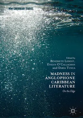 Ledent / O'Callaghan / Tunca |  Madness in Anglophone Caribbean Literature | Buch |  Sack Fachmedien