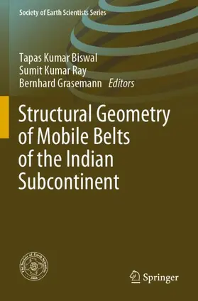 Biswal / Grasemann / Ray |  Structural Geometry of Mobile Belts of the Indian Subcontinent | Buch |  Sack Fachmedien