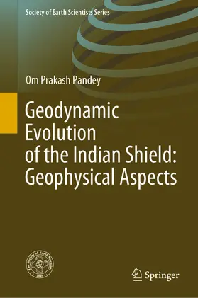 Pandey |  Geodynamic Evolution of the Indian Shield: Geophysical Aspects | eBook | Sack Fachmedien