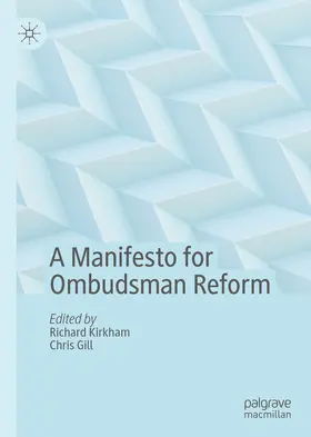 Kirkham / Gill |  A Manifesto for Ombudsman Reform | eBook | Sack Fachmedien
