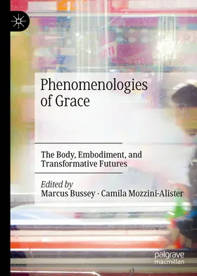 Bussey / Mozzini-Alister |  Phenomenologies of Grace | eBook | Sack Fachmedien