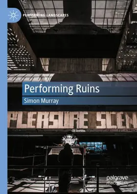 Murray |  Performing Ruins | Buch |  Sack Fachmedien