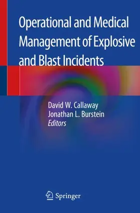 Burstein / Callaway |  Operational and Medical Management of Explosive and Blast Incidents | Buch |  Sack Fachmedien