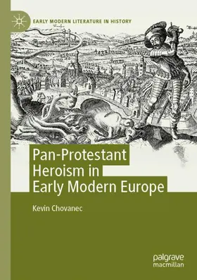 Chovanec |  Pan-Protestant Heroism in Early Modern Europe | Buch |  Sack Fachmedien