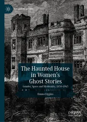 Liggins |  The Haunted House in Women's Ghost Stories | Buch |  Sack Fachmedien
