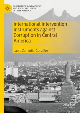 Zamudio-González | International Intervention Instruments against Corruption in Central America | Buch | 978-3-030-40877-0 | sack.de
