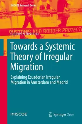 Echeverría |  Towards a Systemic Theory of Irregular Migration | Buch |  Sack Fachmedien