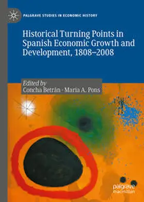Betrán / Pons | Historical Turning Points in Spanish Economic Growth and Development, 1808–2008 | E-Book | sack.de