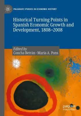 Pons / Betrán |  Historical Turning Points in Spanish Economic Growth and Development, 1808-2008 | Buch |  Sack Fachmedien