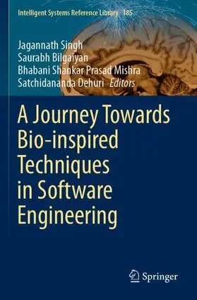 Singh / Dehuri / Bilgaiyan |  A Journey Towards Bio-inspired Techniques in Software Engineering | Buch |  Sack Fachmedien