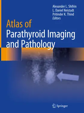 Shifrin / Neistadt / Thind | Atlas of Parathyroid Imaging and Pathology | E-Book | sack.de