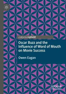 Eagan |  Oscar Buzz and the Influence of Word of Mouth on Movie Success | Buch |  Sack Fachmedien