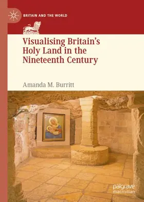 Burritt |  Visualising Britain's Holy Land in the Nineteenth Century | Buch |  Sack Fachmedien