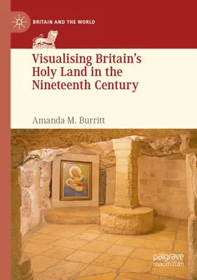 Burritt |  Visualising Britain's Holy Land in the Nineteenth Century | Buch |  Sack Fachmedien