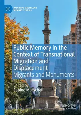 Marschall |  Public Memory in the Context of Transnational Migration and Displacement | Buch |  Sack Fachmedien